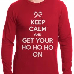 Bewild Keep Calm And Get Your HO HO HO On Thermal Shirt Holiday Prints