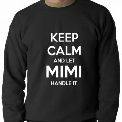 Bewild Keep Calm And Let Mimi Handle It Grandmother Crewneck Sweatshirt