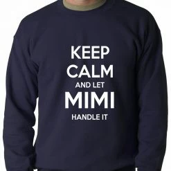 Bewild Keep Calm And Let Mimi Handle It Grandmother Crewneck Sweatshirt