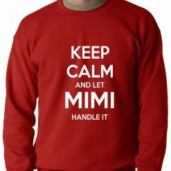Bewild Keep Calm And Let Mimi Handle It Grandmother Crewneck Sweatshirt
