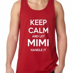 Bewild Cool Funny & Offensive Keep Calm And Let Mimi Handle It Grandmother Tank Top