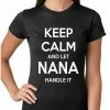 Bewild Keep Calm And Let Nana Handle It Girls T-shirt 1 Bewild Keep Calm And Let Nana Handle It Girls T-shirt