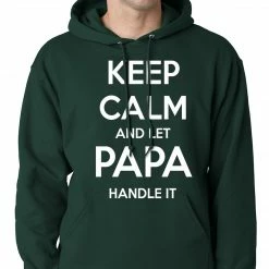 Bewild Keep Calm And Let Papa Handle It Hoodie 16 Bewild Keep Calm And Let Papa Handle It Hoodie