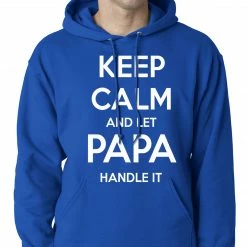 Bewild Keep Calm And Let Papa Handle It Hoodie 21 Bewild Keep Calm And Let Papa Handle It Hoodie