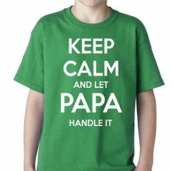 Bewild Positive Reinforcement Keep Calm And Let Papa Handle It Kids T-shirt