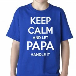 Bewild Positive Reinforcement Keep Calm And Let Papa Handle It Kids T-shirt