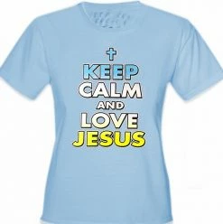 Bewild Keep Calm And Love Jesus Girls T-Shirt Cool Funny & Offensive