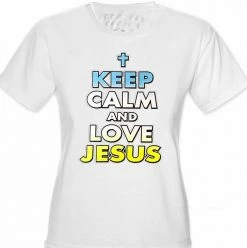 Bewild Keep Calm And Love Jesus Girls T-Shirt Cool Funny & Offensive