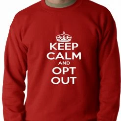 Bewild Keep Calm And Opt Out Of Common Core Adult Crewneck Cool Funny & Offensive 14 Bewild Keep Calm And Opt Out Of Common Core Adult Crewneck Cool Funny & Offensive