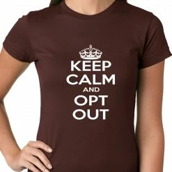 Bewild Keep Calm And Opt Out Of Common Core Ladies T-shirt 15 Bewild Keep Calm And Opt Out Of Common Core Ladies T-shirt
