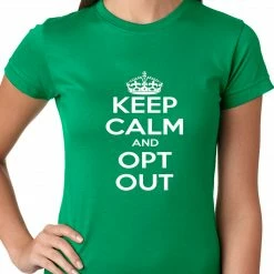 Bewild Keep Calm And Opt Out Of Common Core Ladies T-shirt 18 Bewild Keep Calm And Opt Out Of Common Core Ladies T-shirt