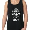 Bewild Cool Funny & Offensive Keep Calm And Opt Out Of Common Core Tank Top 2 Bewild Cool Funny & Offensive Keep Calm And Opt Out Of Common Core Tank Top