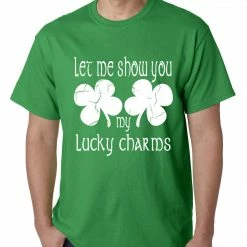 Bewild Let Me Show You My Lucky Charms St. Patrick's Day Mens T-shirt St.Patricks Day