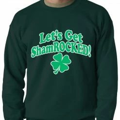 Bewild Let's Get ShamROCKED Funny Irish Adult Crewneck