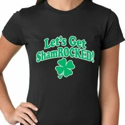 Bewild St.Patricks Day Let's Get ShamROCKED Funny Irish Ladies T-shirt