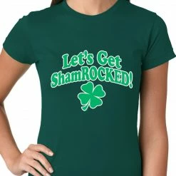 Bewild St.Patricks Day Let's Get ShamROCKED Funny Irish Ladies T-shirt