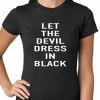 Bewild Cool Funny & Offensive Let The Devil Dress In Black Ladies T-shirt 1 Bewild Cool Funny & Offensive Let The Devil Dress In Black Ladies T-shirt