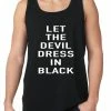 Bewild Let The Devil Dress In Black Tank Top Cool Funny & Offensive