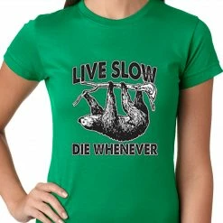 Bewild Live Slow, Die Whenever Girls T-shirt Cool Funny & Offensive