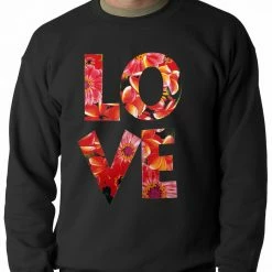 Bewild Cool Funny & Offensive Love Floral Pattern Adult Crewneck