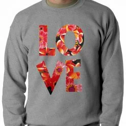 Bewild Cool Funny & Offensive Love Floral Pattern Adult Crewneck