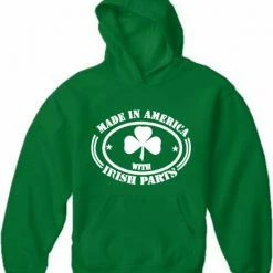 Bewild Made In America With Irish Parts Adult Hoodie St.Patricks Day