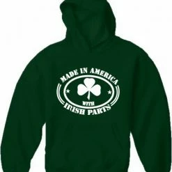 Bewild Made In America With Irish Parts Adult Hoodie St.Patricks Day