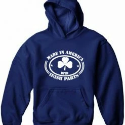 Bewild Made In America With Irish Parts Adult Hoodie St.Patricks Day