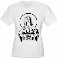 Bewild Cool Funny & Offensive Mary Is My Home Girl Girls T-Shirt