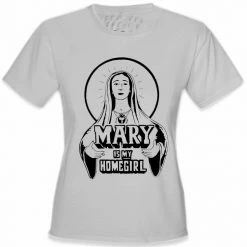 Bewild Cool Funny & Offensive Mary Is My Home Girl Girls T-Shirt