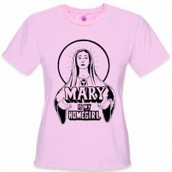 Bewild Cool Funny & Offensive Mary Is My Home Girl Girls T-Shirt
