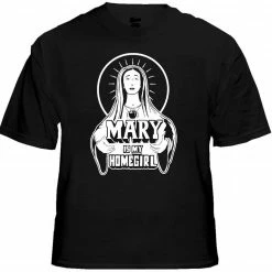 Bewild Mary Is My Homegirl Mens T-Shirt 17 Bewild Mary Is My Homegirl Mens T-Shirt