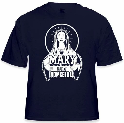 Bewild Mary Is My Homegirl Mens T-Shirt 18 Bewild Mary Is My Homegirl Mens T-Shirt