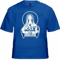Bewild Mary Is My Homegirl Mens T-Shirt 20 Bewild Mary Is My Homegirl Mens T-Shirt