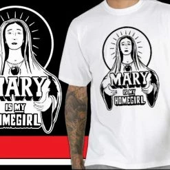 Bewild Mary Is My Homegirl Mens T-Shirt 21 Bewild Mary Is My Homegirl Mens T-Shirt