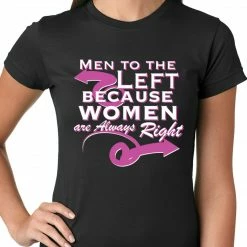 Bewild Men To The Left, Because Women Are Always Right Ladies T-shirt Cool Funny & Offensive