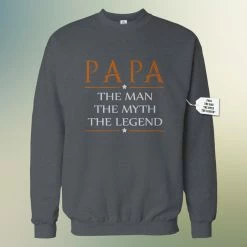 Bewild Positive Reinforcement Mens Papa - The Man, The Myth, The Legend Fathers Day Adult Crewneck 1748