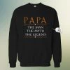 Bewild Positive Reinforcement Mens Papa - The Man, The Myth, The Legend Fathers Day Adult Crewneck 1748