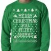 Bewild Merry Christmas You Filthy Animal Adult Crewneck Holiday Prints