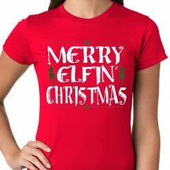 Bewild Merry Elfin' Christmas Funny Girls T-shirt Holiday Prints
