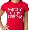 Bewild Merry Elfin' Christmas Funny Girls T-shirt Holiday Prints