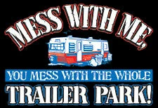 Bewild Messin' With The Whole Trailer Park T-Shirt Cool Funny & Offensive 4 Bewild Messin' With The Whole Trailer Park T-Shirt Cool Funny & Offensive