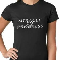 Bewild Miracle In Progress Ladies T-shirt