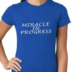Bewild Miracle In Progress Ladies T-shirt