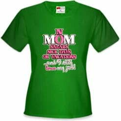 Bewild Mom: No Salary, Sick Days, Or Vacation Girl's T-Shirt Positive Reinforcement