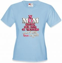 Bewild Mom: No Salary, Sick Days, Or Vacation Girl's T-Shirt Positive Reinforcement