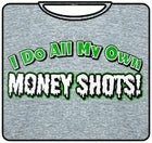 Bewild Money Shots T-Shirt Cool Funny & Offensive 5 Bewild Money Shots T-Shirt Cool Funny & Offensive
