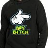 Bewild Cool Funny & Offensive My Bitch Adult Hoodie