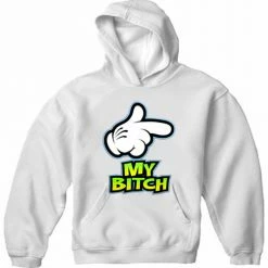 Bewild Cool Funny & Offensive My Bitch Adult Hoodie