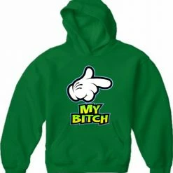Bewild Cool Funny & Offensive My Bitch Adult Hoodie
